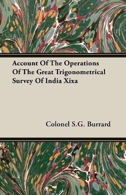 Account Of The Operations Of The Great Trigonometrical Survey Of India Xixa(English, Paperback, Burrard Colonel S.G.)