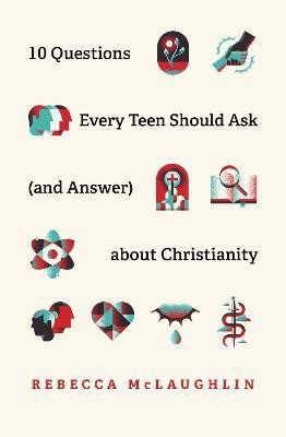 10 Questions Every Teen Should Ask about Christianity(English, Paperback, McLaughlin Rebecca)