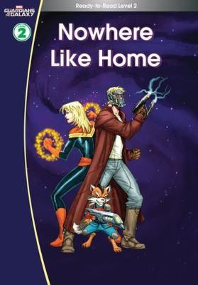 Guardians of the Galaxy: Nowhere Like Home. (Ready-to-Read Level 2)(English, Hardcover, Scholastic)