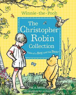 Winnie-the-Pooh: The Christopher Robin Collection (Tales of a Boy and his Bear)  - Tales of a Boy and His Bear(English, Paperback, Milne A. A.)