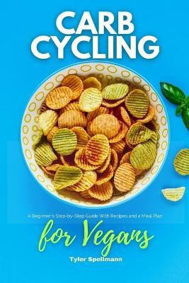 Carb Cycling for Vegans(English, Paperback, Spellmann Tyler)