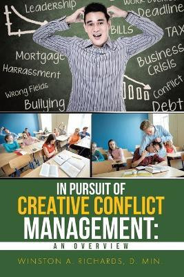 In Pursuit of Creative Conflict Management(English, Paperback, Richards Winston)