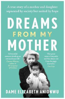 Dreams From My Mother(English, Paperback, Anionwu Dame Elizabeth)