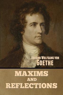 Maxims and Reflections(English, Paperback, Von Goethe Johann Wolfgang)