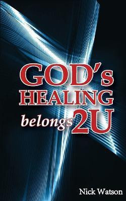God's Healing Belongs 2 U(English, Paperback, Watson Nick)
