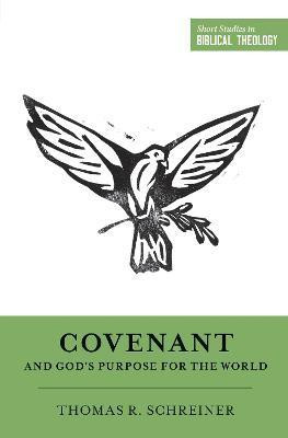 Covenant and God's Purpose for the World(English, Paperback, Schreiner Thomas R.)