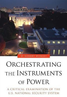 Orchestrating the Instruments of Power(English, Paperback, Worley Robert D)