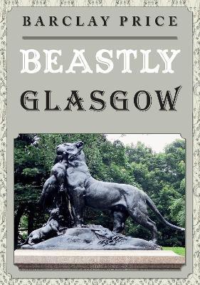 Beastly Glasgow(English, Paperback, Price Barclay)