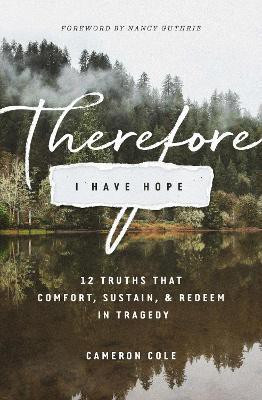 Therefore I Have Hope(English, Paperback, Cole Cameron)