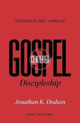 Gospel-Centered Discipleship(English, Paperback, Dodson Jonathan K.)