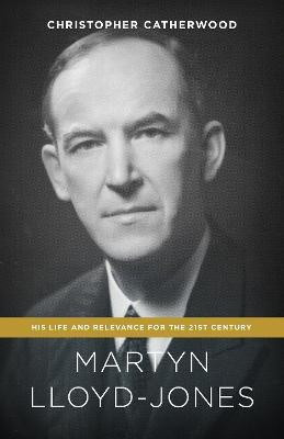 Martyn Lloyd-Jones(English, Paperback, Catherwood Christopher)