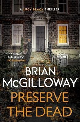 Preserve The Dead(English, Paperback, McGilloway Brian)