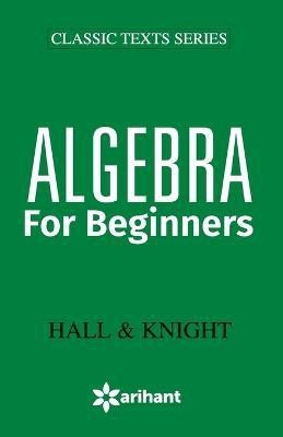 Algebra for Beginners(English, Paperback, Hall)