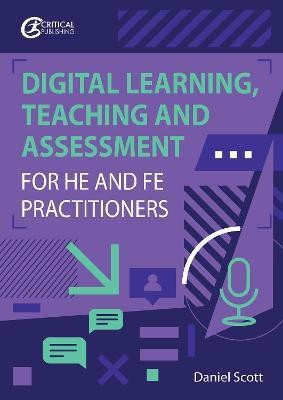 Digital Learning, Teaching and Assessment for HE and FE Practitioners(English, Paperback, Scott Daniel)