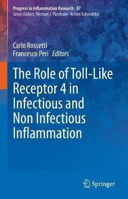 The Role of Toll-Like Receptor 4 in Infectious and Non Infectious Inflammation(English, Hardcover, unknown)