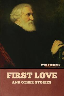 First Love and Other Stories(English, Paperback, Turgenev Ivan)
