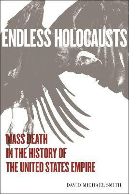 Endless Holocausts(English, Hardcover, Smith David Michael)
