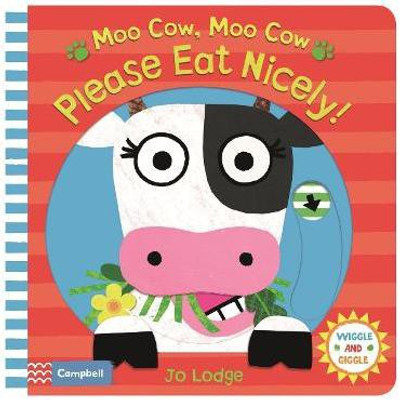 Moo Cow, Moo Cow, Please Eat Nicely!(English, Board book, Lodge Jo)