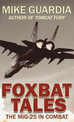 Foxbat Tales(English, Hardcover, Guardia Mike)