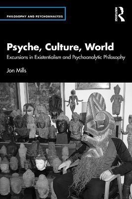 Psyche, Culture, World(English, Paperback, Mills Jon)