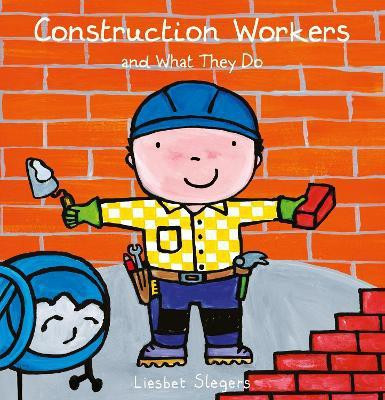 Construction Workers and What They Do(English, Hardcover, Slegers Liesbet)