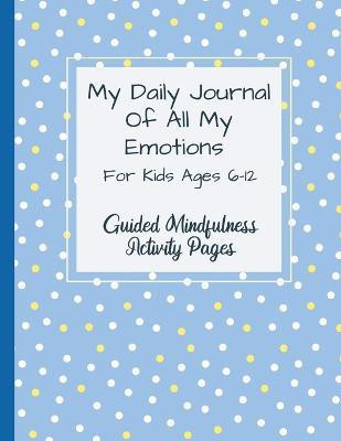 My Daily Journal Of All My Emotions(English, Paperback, Abkarian Cimini Natalie)