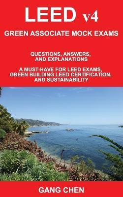 LEED v4 GREEN ASSOCIATE MOCK EXAMS(English, Paperback, Chen Gang)