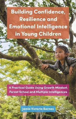 Building Confidence, Resilience and Emotional Intelligence in Young Children(English, Paperback, Barnes Jamie Victoria)