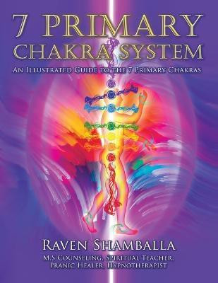 7 Primary Chakra System(English, Paperback, Shamballa Raven)