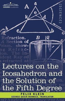 Lectures on the Icosahedron and the Solution of the Fifth Degree(English, Paperback, Klein Felix)