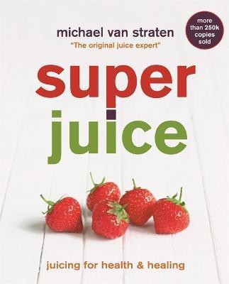 Superjuice(English, Paperback, Straten Michael van)