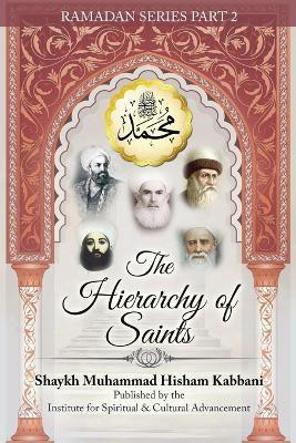 The Hierarchy of Saints, Part 2(English, Paperback, Kabbani Shaykh Muhammad Hisham)