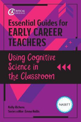 Essential Guides for Early Career Teachers: Using Cognitive Science in the Classroom(English, Paperback, Richens Kelly)