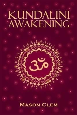 Kundalini Awakening(English, Paperback, Clem Mason)