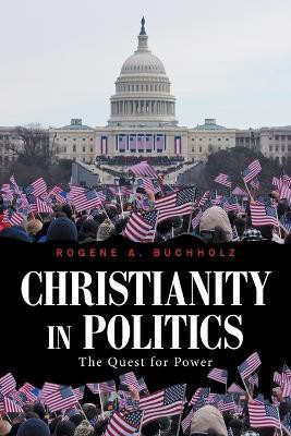 Christianity in Politics(English, Paperback, Buchholz Rogene a)