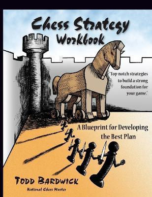 Chess Strategy Workbook(English, Paperback, Bardwick Todd)