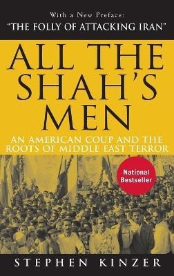 All the Shah's Men(English, Hardcover, Kinzer Stephen)