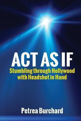 Act As If(English, Paperback, Burchard Petrea)
