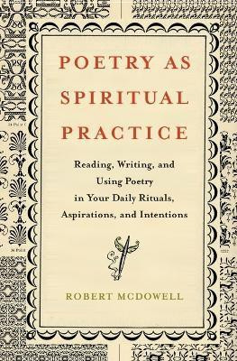 Poetry as Spiritual Practice(English, Paperback, McDowell Robert)