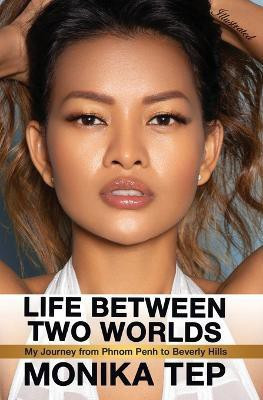 Life Between Two Worlds(English, Paperback, Tep Monika)