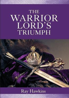 The Warrior Lord's Triumph(English, Paperback, Hawkins Ray)