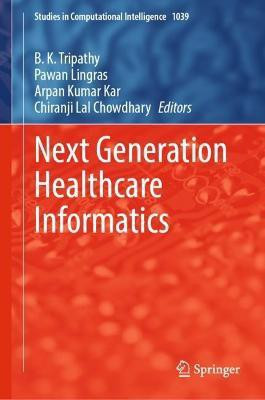 Next Generation Healthcare Informatics(English, Hardcover, unknown)