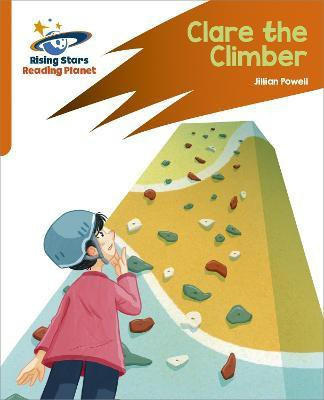 Reading Planet: Rocket Phonics - Target Practice - Clare the Climber - Orange(English, Paperback, Powell Jillian)