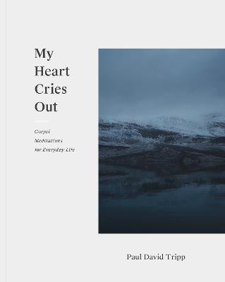 My Heart Cries Out(English, Paperback, Tripp Paul David)