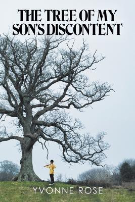 The Tree of My Son's Discontent(English, Paperback, Rose Yvonne)