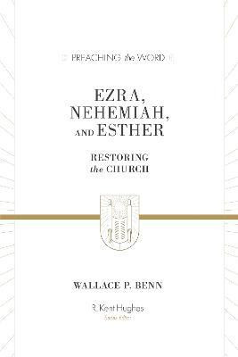 Ezra, Nehemiah, and Esther(English, Hardcover, Benn Wallace P.)