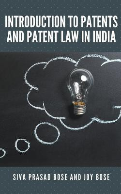 Introduction to Patents and Patent Law in India(English, Paperback, Bose Siva Prasad)