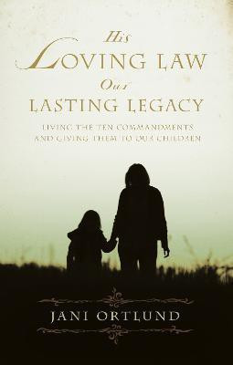 His Loving Law, Our Lasting Legacy(English, Paperback, Ortlund Jani)