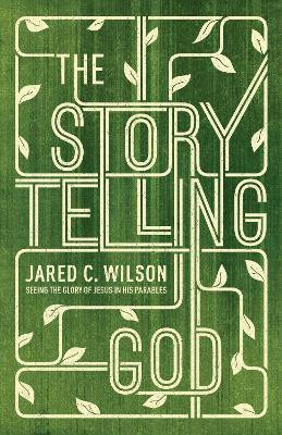 The Storytelling God(English, Paperback, Wilson Jared C.)