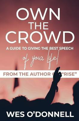 Own the Crowd(English, Paperback, O'Donnell Wes)